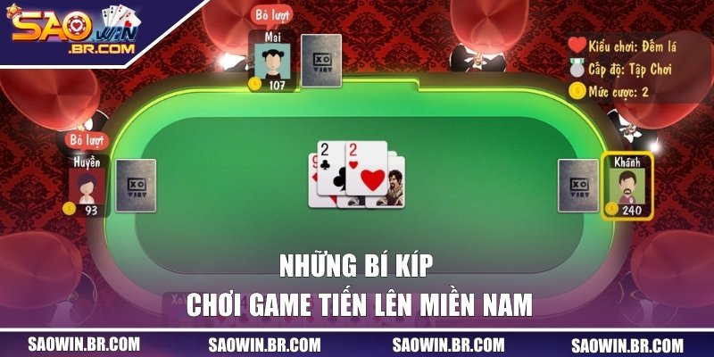 Những bí kíp chơi game tiến lên miền Nam
