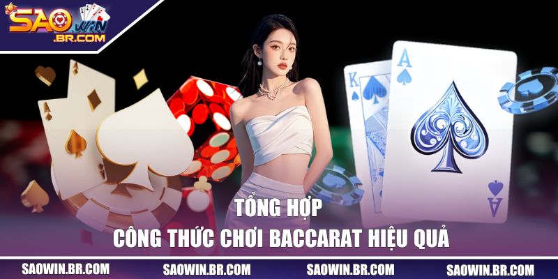 Công Thức Chơi Baccarat Đặt Tiền Đâu Thắng Đó Tại SAOWIN 1 Tổng hợp công thức chơi Baccarat hiệu quả